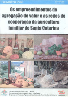Os empreendimentos de agregação de valor e as redes de cooperação da agricultura familiar de Santa Catarina – 2012