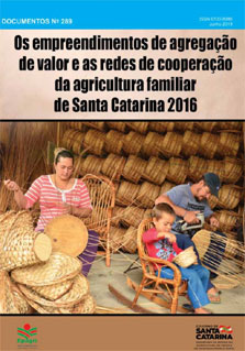 Os empreendimentos de agregação de valor e as redes de cooperação da agricultura familiar de Santa Catarina – 2016
